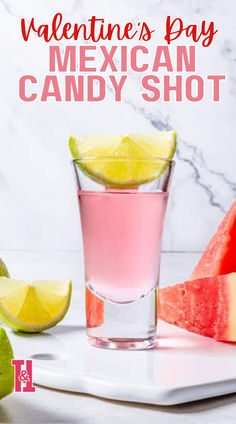 watermelon and limes on a plate with the text valentine's day mexican candy shot