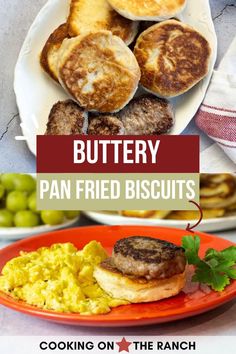 a plate with eggs, pancakes and other food on it that says buttery pan fried biscuits