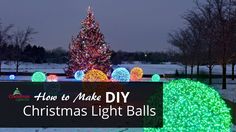 a christmas light display in front of a large tree with lights on it and the words how to make diy christmas light balls