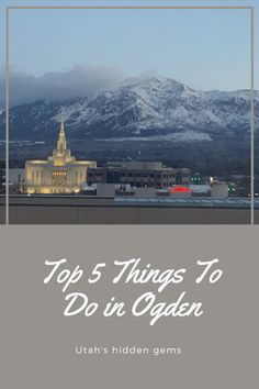 the top 5 things to do in gdyen, utah's hidden gems