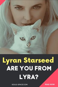 a woman holding a white cat with the caption lyran starseed are you from lyra?