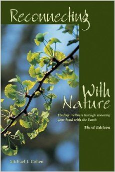 Reconnecting With Nature: Finding wellness through restoring your bond with the Earth: Michael J. Cohen: 9781893272071: Amazon.com: Books Therapy Books, Forest Therapy, Nature Books, Shinrin Yoku, Eco Art