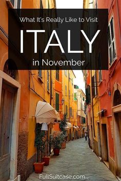 an alley way with the words what it's really like to visit italy in november