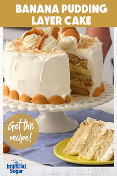 a banana pudding layer cake on a plate with the words get this recipe below it