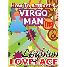 how to attract a virgo man by leighton lovelace