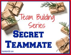 several wrapped presents with the words team building series secret team mate on top of them