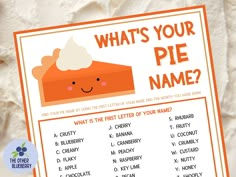 a piece of pie with the words what's your pie name?