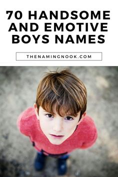 a young boy with the words 70 handsome and emotive boys names