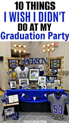 an image of graduation party decorations with the words, 10 things i wish i didn't do at my graduation party