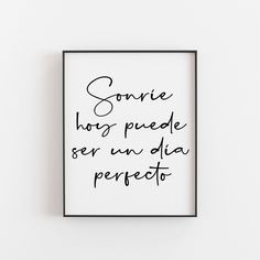 a black and white poster with the words sonie hoy peede ser un dia perfecto