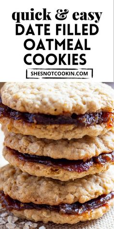 oatmeal cookies stacked on top of each other with the words quick and easy date filled oatmeal cookies