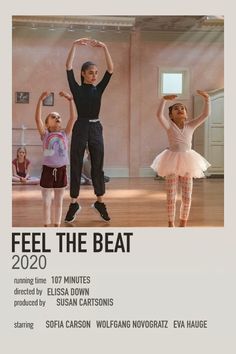 the poster for feel the beat shows three young ballerinas in tutu skirts