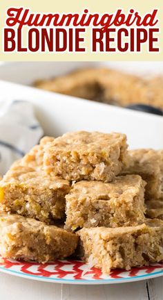 a close up of food on a plate with the words hummingbird blondie recipe