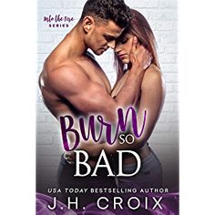 the cover of burn so bad by j h croxx, with an image of a man and woman embracing each other