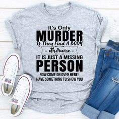 Sarcastic Clothing, Missing Person, Funny Outfits, Sarcastic Shirts, T Shirts With Sayings, Funny Tees