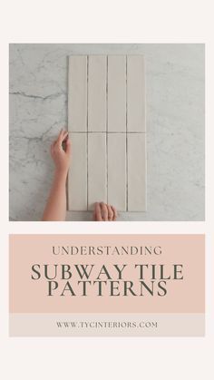 someone placing tile on the wall with text overlay that reads, understanding subway tile patterns