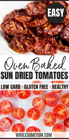 sun dried tomatoes with text overlay that reads easy oven baked sun dried tomatoes low carb gluten free healthy