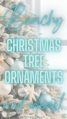 a christmas tree with ornaments and seashells on it, in front of the words beachy christmas tree ornaments and seashells