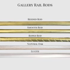 four different types of metal rods with names on each one and the words gallery rail rods above them