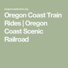 the oregon coast train rides / oregon coast scenic railroad logo in white on a green background