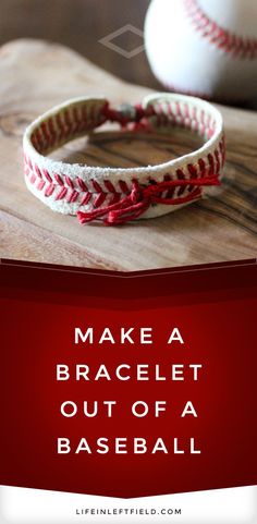 a baseball bracelet with the words make a braclet out of a baseball on it