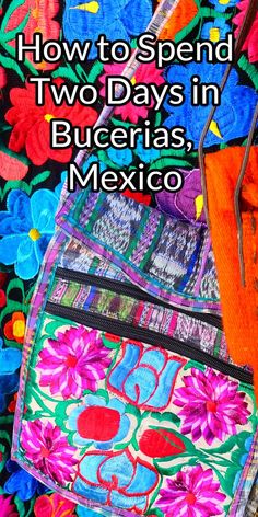 colorful bags with the title how to spend two days in bucerias, mexico