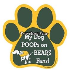 a paw print with the words, my dog poops on viking fans'paws