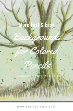 a drawing of a tree with the words more fast and easy background for colored pencils