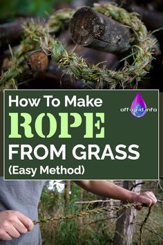 how to make rope from grass with text overlay that reads, how to make rope from grass easy method