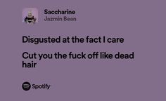 song, songs, jazmin bean, saccharine, lyrics Jazmin Bean Lyrics, Funtime Animatronics, Real Lyrics, Relatable Lyrics, Dead Hair, Jazmin Bean, Favourite Song, Weird Gif, Vision Boards