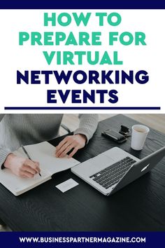 a person sitting at a desk writing on a notebook with the title how to prepare for virtual networking events