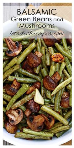 balsamic green beans and mushrooms in a white bowl with text overlay that reads balsamic green beans and mushrooms