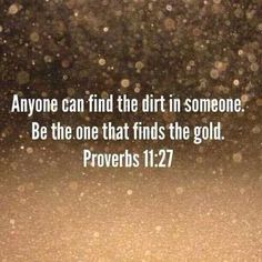 a blurry background with the words prove, anyone can find the dirt in someone be the one that finds the gold proves 11 27