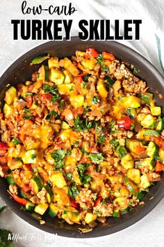 this low carb turkey skillet is loaded with vegetables, meat and sauces