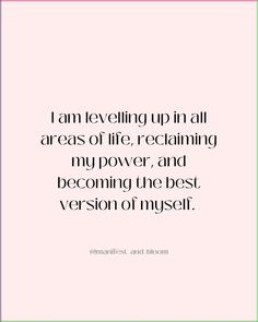 a quote that says i am revving up in all areas of life reclaiming my power and becoming the best version of yourself