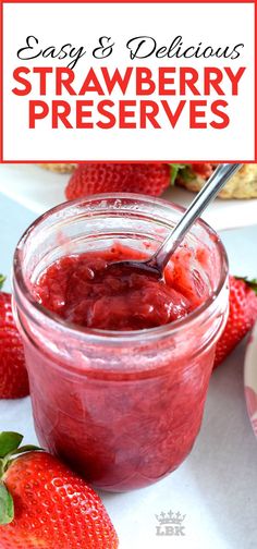 strawberry preserves in a glass jar with strawberries around it and text overlay reading easy & delicious strawberry preservers