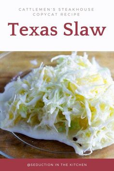 a close up of a plate of food with the title text texas slaw on it