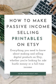 a person typing on a laptop with the text how to make passive income selling printables on etsy