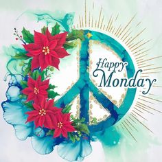 a peace sign with poinsettis and flowers in front of the words happy monday