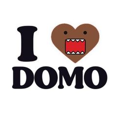 the words i love domo are written in black and white, with an image of a