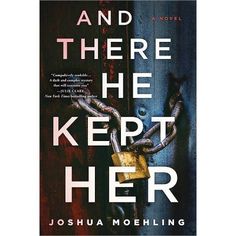 the book cover for and there he kept her by joshua moehling is shown