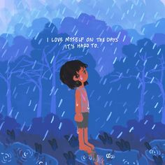 a cartoon girl standing in the rain with an umbrella over her head that says, love myself on the days it's hard to