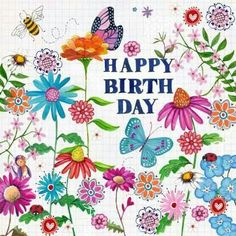 a birthday card with colorful flowers and butterflies