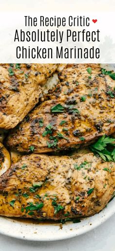 grilled chicken marinade on a white plate with text overlay that reads, the recipe critic absolutely perfect chicken marinade