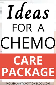 the words, ideas for a chemo care package are in black and white text