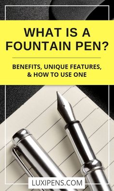 what is a fountain pen? benefits, unique features, and how to use one