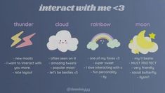 there are different clouds and rainbows in the sky with words written below them that read interact with me > 3 thunder cloud rainbow moon