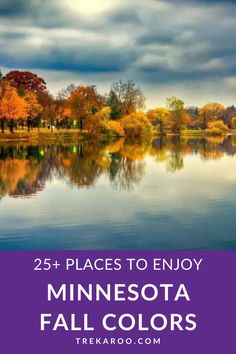 Over 25 Places to Enjoy Minnesota Fall Colors Minnesota Fall, Fall Road Trip, Fall Vacations, Fall Travel, Family Outdoor, Scenic Drive, Fall Foliage, Plan Your Trip