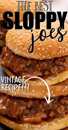 the best sloppy joes recipe is in this postcard style photo with an image of three hamburgers stacked on top of each other