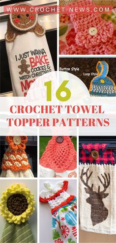 16 crochet towel topper patterns with text overlay that says 16 crochet towel topper patterns